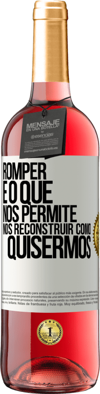 29,95 € Envio grátis | Vinho rosé Edição ROSÉ Romper é o que nos permite nos reconstruir como quisermos Etiqueta Branca. Etiqueta personalizável Vinho jovem Colheita 2025 Tempranillo
