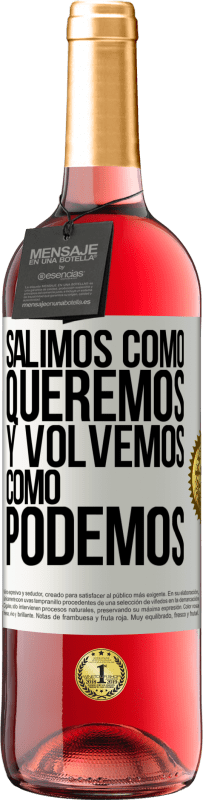 29,95 € Envío gratis | Vino Rosado Edición ROSÉ Salimos como queremos y volvemos como podemos Etiqueta Blanca. Etiqueta personalizable Vino joven Cosecha 2025 Tempranillo