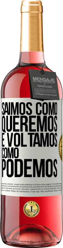 Envio grátis | Vinho rosé Edição ROSÉ Saímos como queremos e voltamos como podemos Etiqueta Branca. Etiqueta personalizável Vinho jovem Colheita 2023 Tempranillo