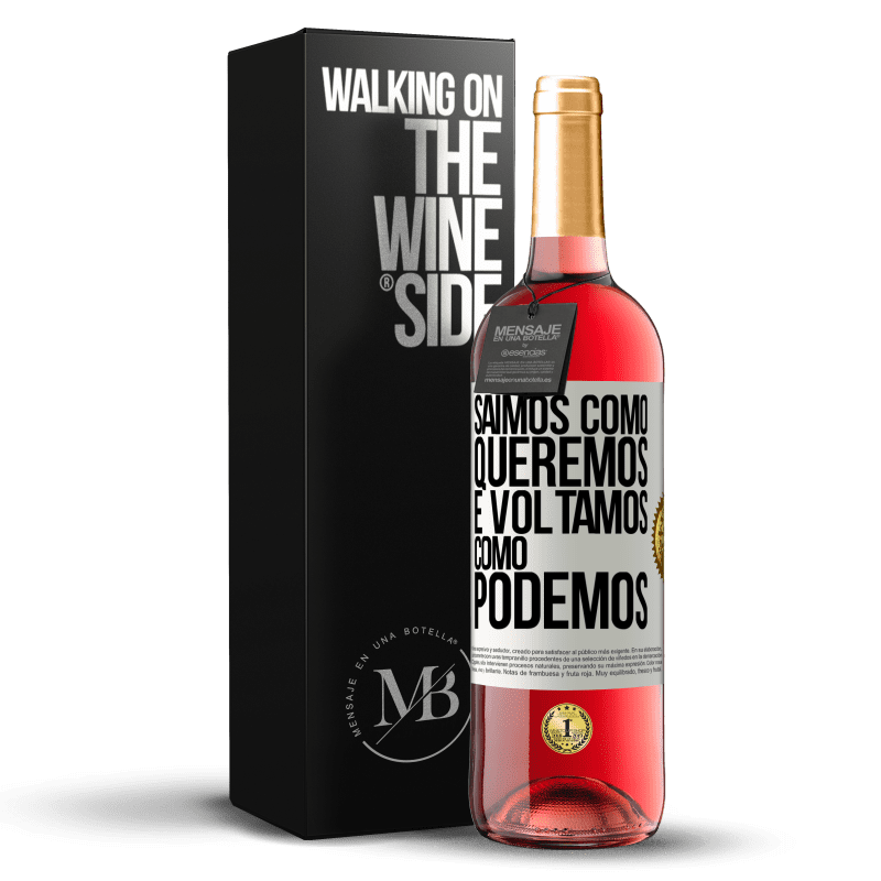 29,95 € Envio grátis | Vinho rosé Edição ROSÉ Saímos como queremos e voltamos como podemos Etiqueta Branca. Etiqueta personalizável Vinho jovem Colheita 2023 Tempranillo