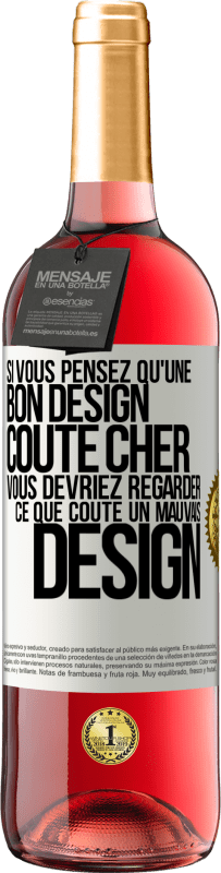 29,95 € Envoi gratuit | Vin rosé Édition ROSÉ Si vous pensez qu'une bon design coûte cher, vous devriez regarder ce que coûte un mauvais design Étiquette Blanche. Étiquette personnalisable Vin jeune Récolte 2023 Tempranillo