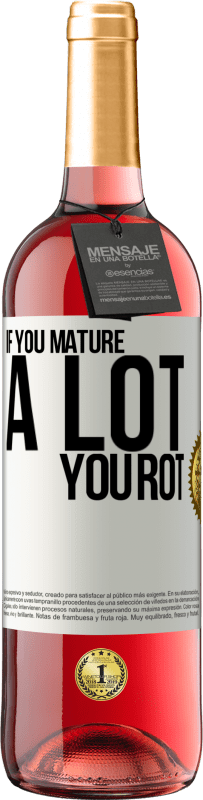 29,95 € Free Shipping | Rosé Wine ROSÉ Edition If you mature a lot you rot White Label. Customizable label Young wine Harvest 2023 Tempranillo