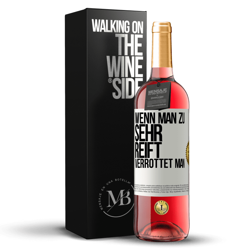 29,95 € Kostenloser Versand | Roséwein ROSÉ Ausgabe Wenn man zu sehr reift, verrottet man Weißes Etikett. Anpassbares Etikett Junger Wein Ernte 2025 Tempranillo