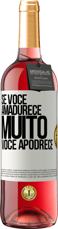 «Se você amadurece muito você apodrece» Edição ROSÉ