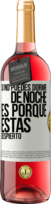 Envío gratis | Vino Rosado Edición ROSÉ Si no puedes dormir de noche es porque estás despierto Etiqueta Blanca. Etiqueta personalizable Vino joven Cosecha 2023 Tempranillo