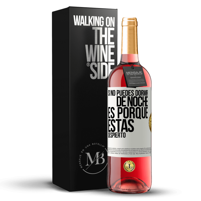 29,95 € Envío gratis | Vino Rosado Edición ROSÉ Si no puedes dormir de noche es porque estás despierto Etiqueta Blanca. Etiqueta personalizable Vino joven Cosecha 2023 Tempranillo