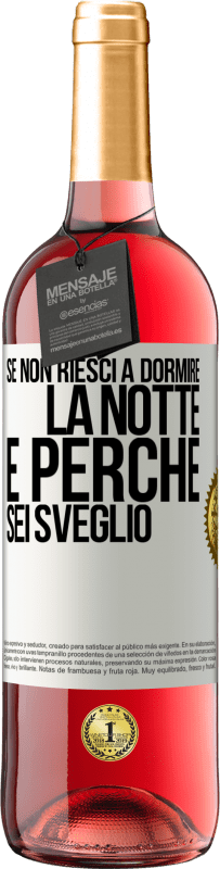 Spedizione Gratuita | Vino rosato Edizione ROSÉ Se non riesci a dormire la notte è perché sei sveglio Etichetta Bianca. Etichetta personalizzabile Vino giovane Raccogliere 2023 Tempranillo