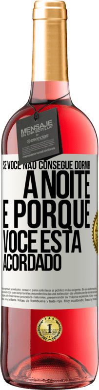 Envio grátis | Vinho rosé Edição ROSÉ Se você não consegue dormir à noite é porque você está acordado Etiqueta Branca. Etiqueta personalizável Vinho jovem Colheita 2023 Tempranillo