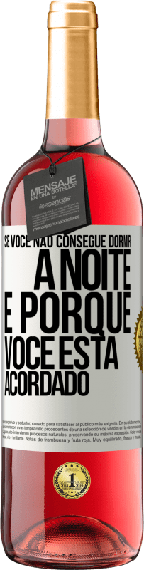 29,95 € Envio grátis | Vinho rosé Edição ROSÉ Se você não consegue dormir à noite é porque você está acordado Etiqueta Branca. Etiqueta personalizável Vinho jovem Colheita 2025 Tempranillo