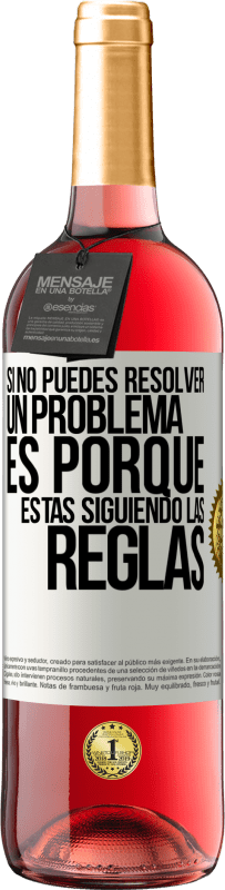 29,95 € Envío gratis | Vino Rosado Edición ROSÉ Si no puedes resolver un problema es porque estás siguiendo las reglas Etiqueta Blanca. Etiqueta personalizable Vino joven Cosecha 2025 Tempranillo