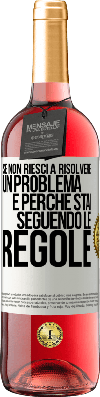 29,95 € Spedizione Gratuita | Vino rosato Edizione ROSÉ Se non riesci a risolvere un problema è perché stai seguendo le regole Etichetta Bianca. Etichetta personalizzabile Vino giovane Raccogliere 2023 Tempranillo