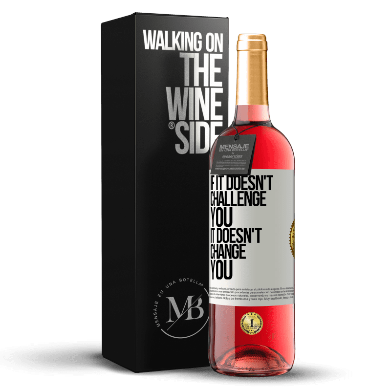 29,95 € Free Shipping | Rosé Wine ROSÉ Edition If it doesn't challenge you, it doesn't change you White Label. Customizable label Young wine Harvest 2023 Tempranillo