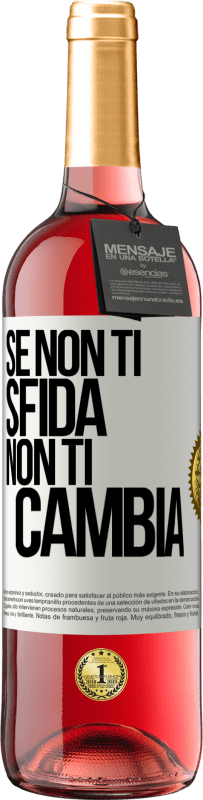 Spedizione Gratuita | Vino rosato Edizione ROSÉ Se non ti sfida, non ti cambia Etichetta Bianca. Etichetta personalizzabile Vino giovane Raccogliere 2023 Tempranillo