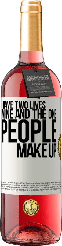 Free Shipping | Rosé Wine ROSÉ Edition I have two lives. Mine and the one people make up White Label. Customizable label Young wine Harvest 2023 Tempranillo