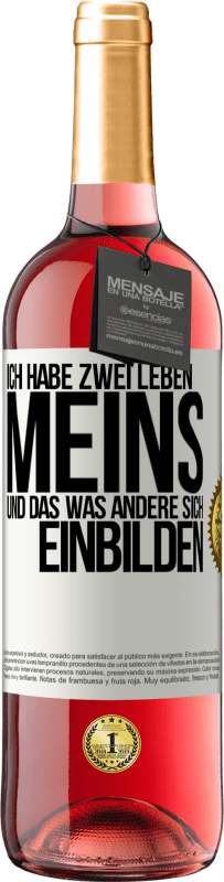 Kostenloser Versand | Roséwein ROSÉ Ausgabe Ich habe zwei Leben. Meins und das, was andere sich einbilden Weißes Etikett. Anpassbares Etikett Junger Wein Ernte 2023 Tempranillo