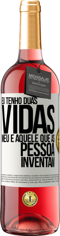 Envio grátis | Vinho rosé Edição ROSÉ Eu tenho duas vidas. Meu e aquele que as pessoas inventam Etiqueta Branca. Etiqueta personalizável Vinho jovem Colheita 2023 Tempranillo