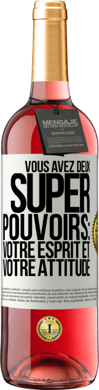 29,95 € | Vin rosé Édition ROSÉ Vous avez deux super pouvoirs: votre esprit et votre attitude Étiquette Blanche. Étiquette personnalisable Vin jeune Récolte 2025 Tempranillo