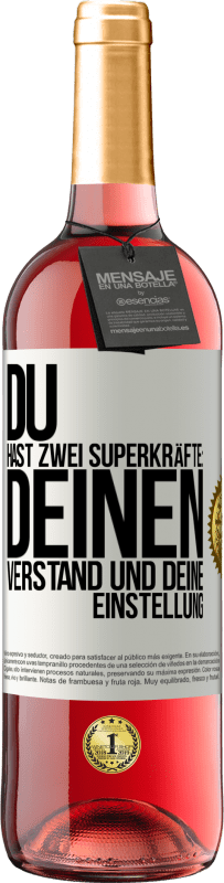 29,95 € Kostenloser Versand | Roséwein ROSÉ Ausgabe Du hast zwei Superkräfte: deinen Verstand und deine Einstellung Weißes Etikett. Anpassbares Etikett Junger Wein Ernte 2025 Tempranillo