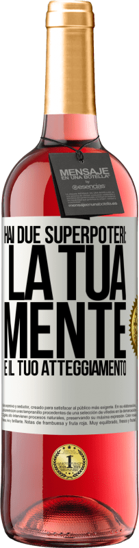 29,95 € Spedizione Gratuita | Vino rosato Edizione ROSÉ Hai due superpoteri: la tua mente e il tuo atteggiamento Etichetta Bianca. Etichetta personalizzabile Vino giovane Raccogliere 2024 Tempranillo