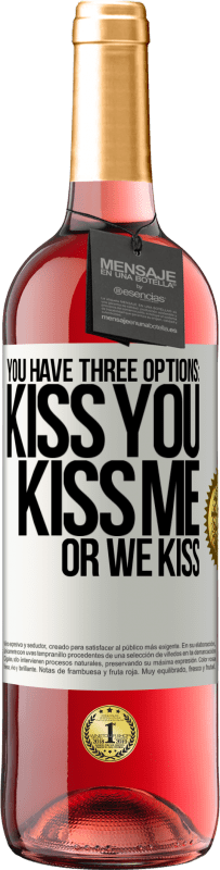 Free Shipping | Rosé Wine ROSÉ Edition You have three options: kiss you, kiss me or we kiss White Label. Customizable label Young wine Harvest 2023 Tempranillo