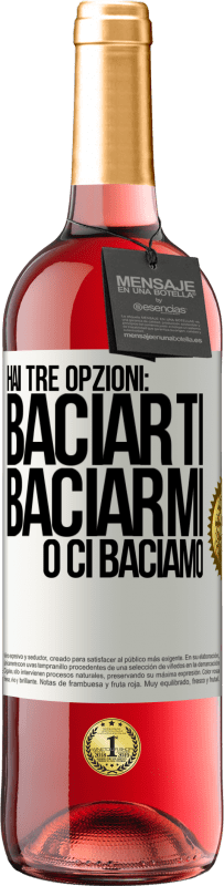 29,95 € | Vino rosato Edizione ROSÉ Hai tre opzioni: baciarti, baciarmi o ci baciamo Etichetta Bianca. Etichetta personalizzabile Vino giovane Raccogliere 2024 Tempranillo