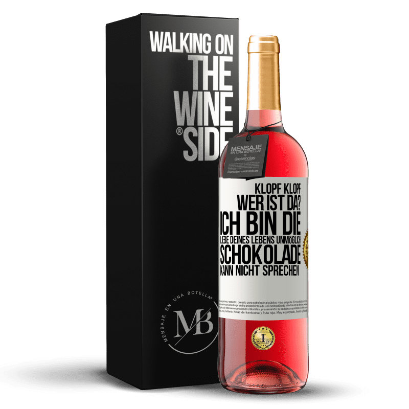 29,95 € Kostenloser Versand | Roséwein ROSÉ Ausgabe Klopf klopf. Wer ist da? Ich bin die Liebe deines Lebens. Unmöglich, Schokolade kann nicht sprechen Weißes Etikett. Anpassbares Etikett Junger Wein Ernte 2025 Tempranillo