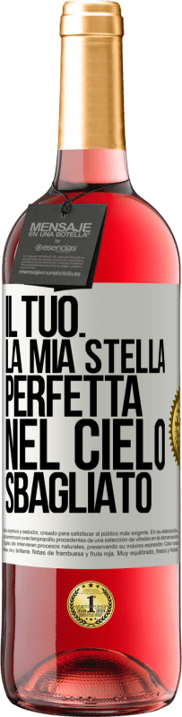 Spedizione Gratuita | Vino rosato Edizione ROSÉ Il tuo. La mia stella perfetta nel cielo sbagliato Etichetta Bianca. Etichetta personalizzabile Vino giovane Raccogliere 2023 Tempranillo