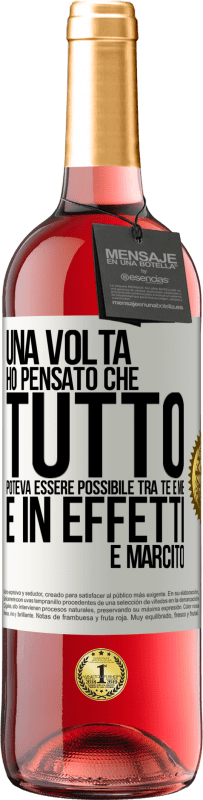 Spedizione Gratuita | Vino rosato Edizione ROSÉ Una volta ho pensato che tutto poteva essere possibile tra te e me. E in effetti è marcito Etichetta Bianca. Etichetta personalizzabile Vino giovane Raccogliere 2023 Tempranillo