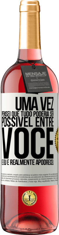 Envio grátis | Vinho rosé Edição ROSÉ Uma vez pensei que tudo poderia ser possível entre você e eu. E realmente apodreceu Etiqueta Branca. Etiqueta personalizável Vinho jovem Colheita 2023 Tempranillo