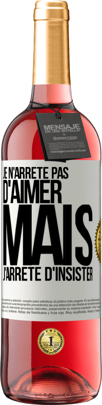 29,95 € Envoi gratuit | Vin rosé Édition ROSÉ Je n'arrête pas d'aimer mais j'arrête d'insister Étiquette Blanche. Étiquette personnalisable Vin jeune Récolte 2023 Tempranillo