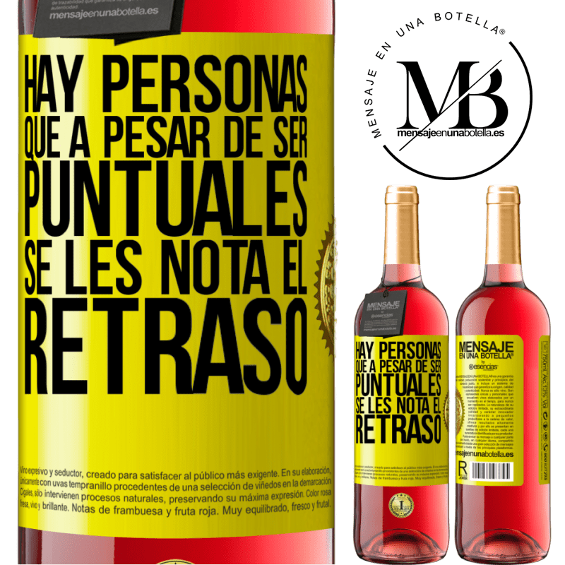 29,95 € Envío gratis | Vino Rosado Edición ROSÉ Hay personas que, a pesar de ser puntuales, se les nota el retraso Etiqueta Amarilla. Etiqueta personalizable Vino joven Cosecha 2025 Tempranillo