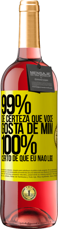 29,95 € | Vinho rosé Edição ROSÉ 99% de certeza que você gosta de mim. 100% certo de que eu não ligo Etiqueta Amarela. Etiqueta personalizável Vinho jovem Colheita 2025 Tempranillo