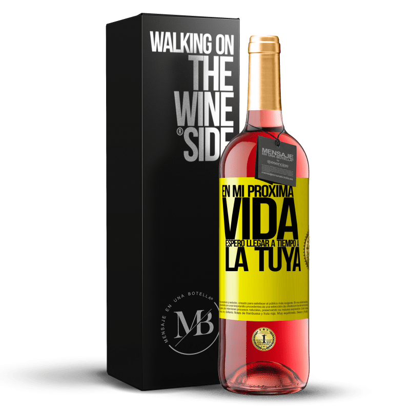 29,95 € Envío gratis | Vino Rosado Edición ROSÉ En mi próxima vida, espero llegar a tiempo a la tuya Etiqueta Amarilla. Etiqueta personalizable Vino joven Cosecha 2024 Tempranillo