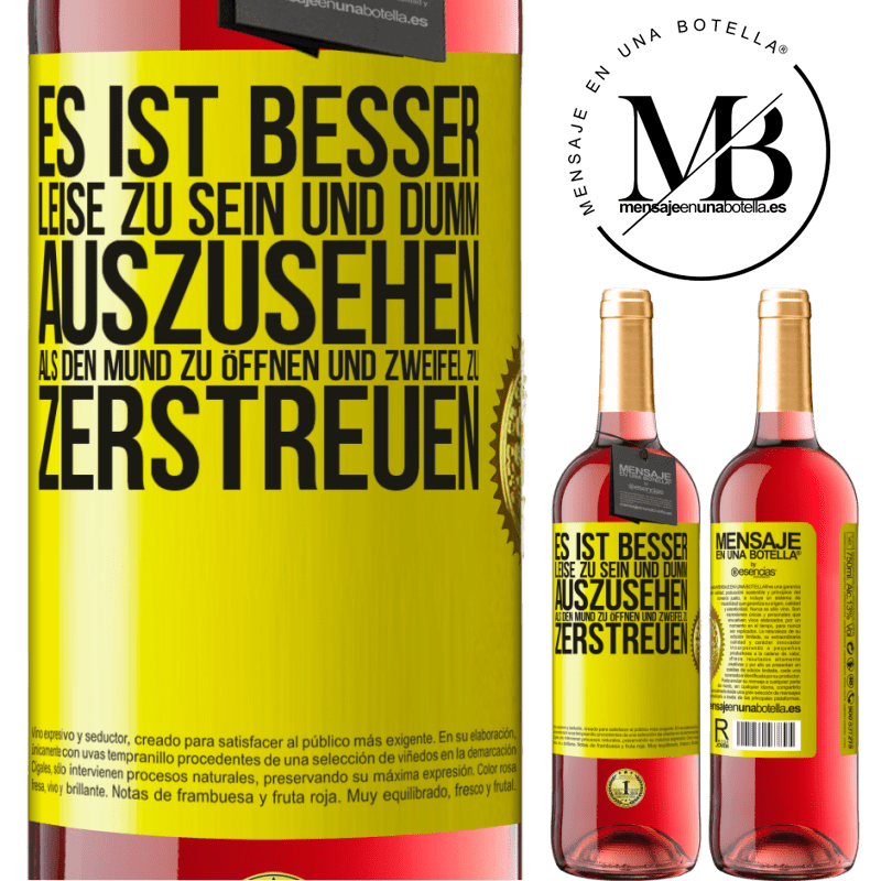 29,95 € Kostenloser Versand | Roséwein ROSÉ Ausgabe Es ist besser zu schweigen und als Idiot verdächtigt zu werden, als zu reden und dadurch alle Zweifel zu beseitigen Gelbes Etikett. Anpassbares Etikett Junger Wein Ernte 2025 Tempranillo