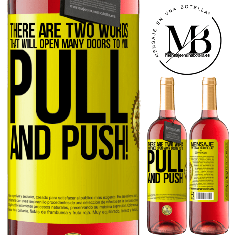 24,95 € Free Shipping | Rosé Wine ROSÉ Edition There are two words that will open many doors to you Pull and Push! Yellow Label. Customizable label Young wine Harvest 2021 Tempranillo