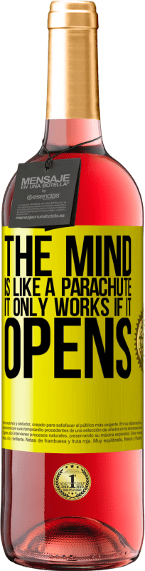 «The mind is like a parachute. It only works if it opens» ROSÉ Edition