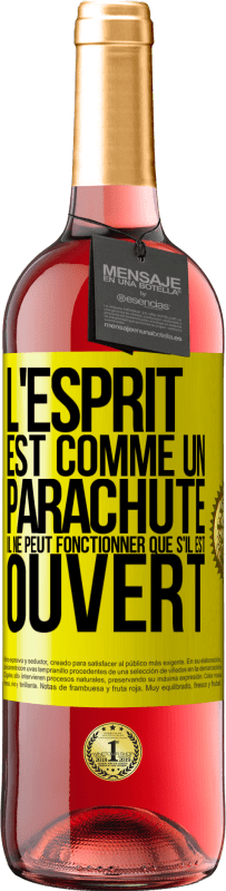 29,95 € | Vin rosé Édition ROSÉ L'esprit est comme un parachute, il ne peut fonctionner que s'il est ouvert Étiquette Jaune. Étiquette personnalisable Vin jeune Récolte 2024 Tempranillo