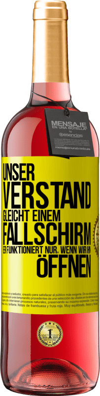 29,95 € | Roséwein ROSÉ Ausgabe Unser Verstand gleicht einem Fallschirm. Er funktioniert nur, wenn wir ihn öffnen Gelbes Etikett. Anpassbares Etikett Junger Wein Ernte 2024 Tempranillo