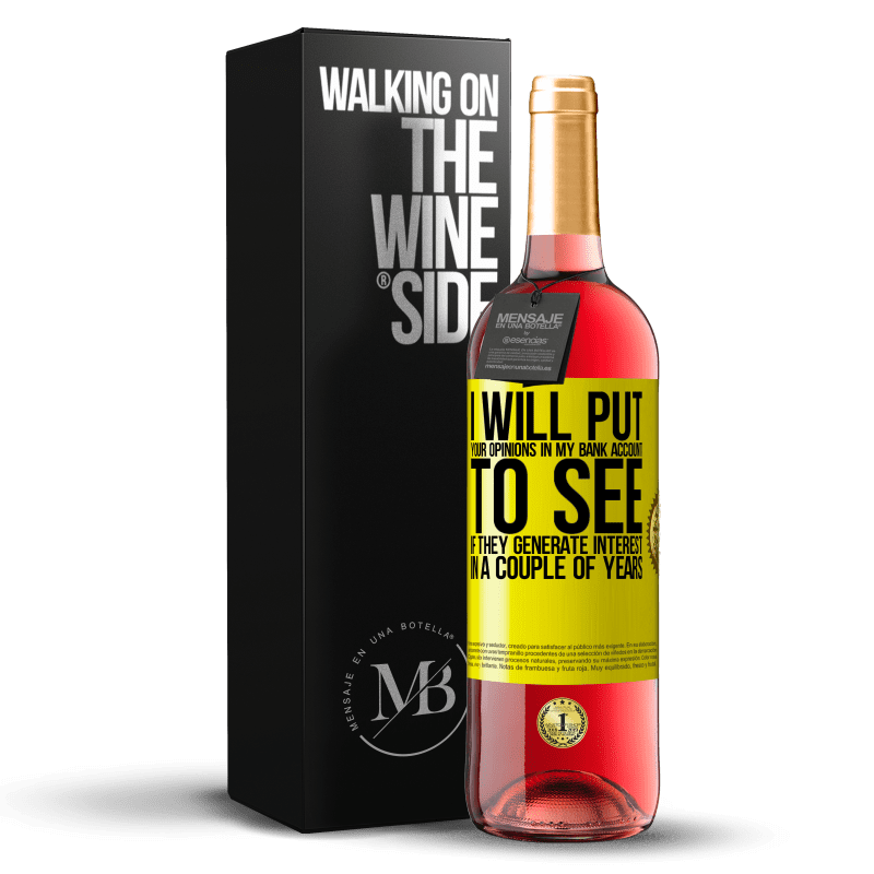 29,95 € Free Shipping | Rosé Wine ROSÉ Edition I will put your opinions in my bank account, to see if they generate interest in a couple of years Yellow Label. Customizable label Young wine Harvest 2023 Tempranillo