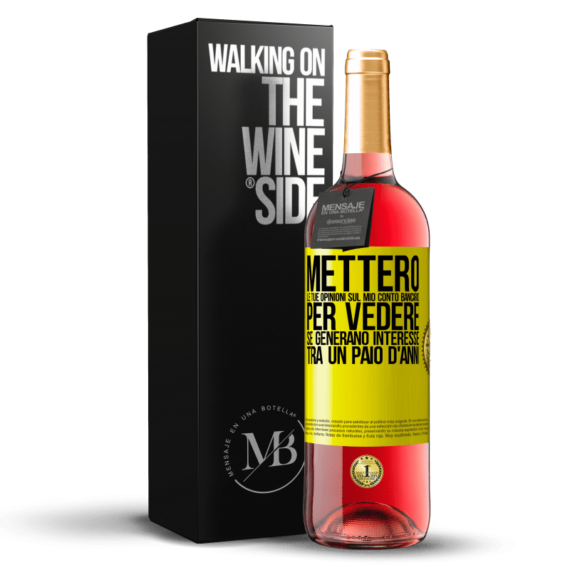 29,95 € Spedizione Gratuita | Vino rosato Edizione ROSÉ Metterò le tue opinioni sul mio conto bancario, per vedere se generano interesse tra un paio d'anni Etichetta Gialla. Etichetta personalizzabile Vino giovane Raccogliere 2024 Tempranillo