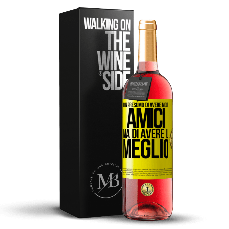 29,95 € Spedizione Gratuita | Vino rosato Edizione ROSÉ Non presumo di avere molti amici, ma di avere il meglio Etichetta Gialla. Etichetta personalizzabile Vino giovane Raccogliere 2024 Tempranillo