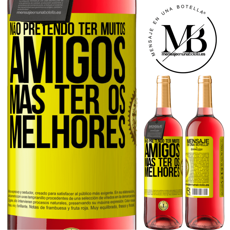 29,95 € Envio grátis | Vinho rosé Edição ROSÉ Não pretendo ter muitos amigos, mas ter os melhores Etiqueta Amarela. Etiqueta personalizável Vinho jovem Colheita 2024 Tempranillo
