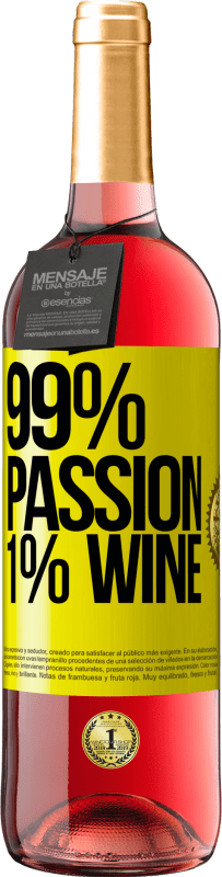 «99% passion, 1% wine» Edición ROSÉ