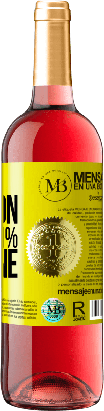 «99% passion, 1% wine» Edición ROSÉ