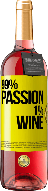 «99% passion, 1% wine» Edição ROSÉ