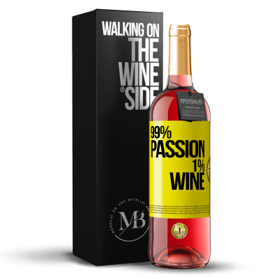 «99% passion, 1% wine» Edição ROSÉ