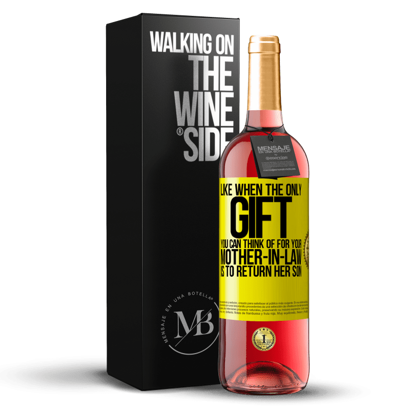 29,95 € Free Shipping | Rosé Wine ROSÉ Edition Like when the only gift you can think of for your mother-in-law is to return her son Yellow Label. Customizable label Young wine Harvest 2025 Tempranillo