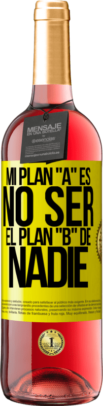 29,95 € | Vino Rosado Edición ROSÉ Mi plan A es no ser el plan B de nadie Etiqueta Amarilla. Etiqueta personalizable Vino joven Cosecha 2024 Tempranillo