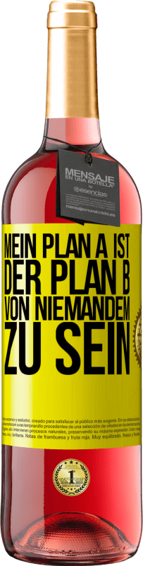 29,95 € | Roséwein ROSÉ Ausgabe Mein Plan A ist, der Plan B von niemandem zu sein Gelbes Etikett. Anpassbares Etikett Junger Wein Ernte 2024 Tempranillo