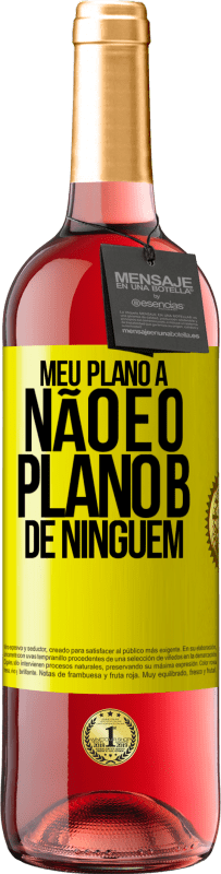 «Meu plano A não é o plano B de ninguém» Edição ROSÉ